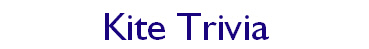 Kite Trivia