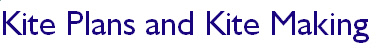 Kite Plans and Kite Making